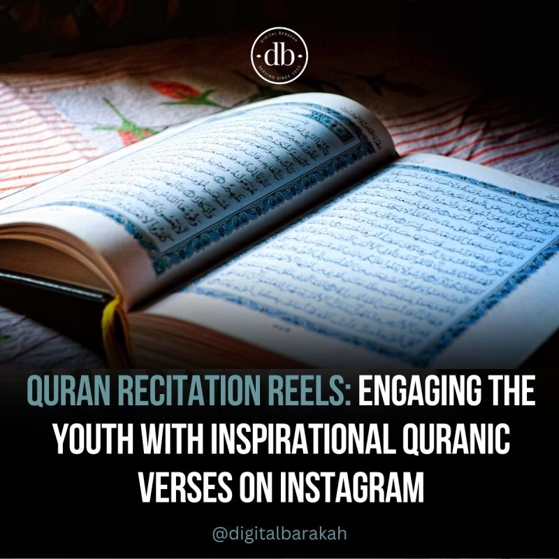 Quran Recitation Reels: Engaging the Youth with Inspirational Quranic Verses on Instagram